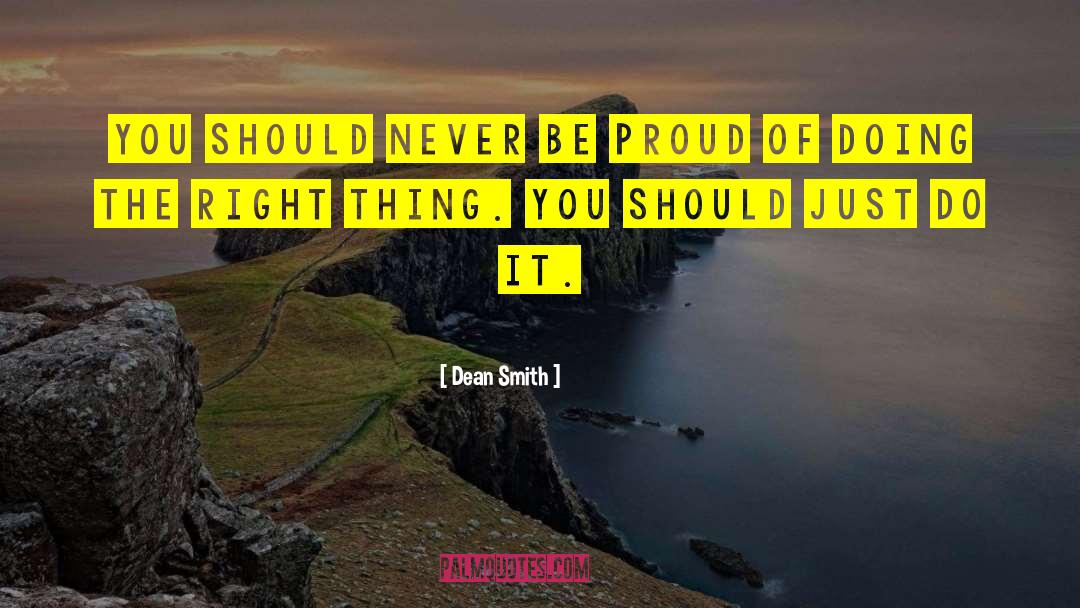 Dean Smith Quotes: You should never be proud