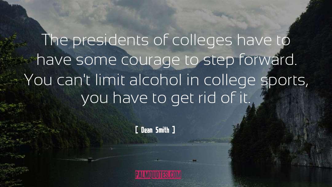 Dean Smith Quotes: The presidents of colleges have