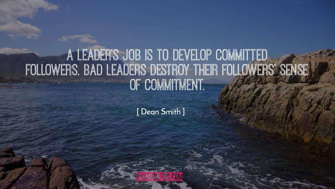 Dean Smith Quotes: A leader's job is to