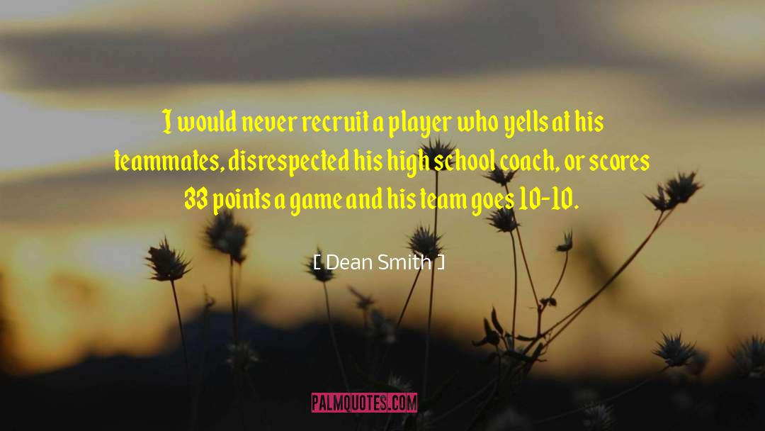 Dean Smith Quotes: I would never recruit a