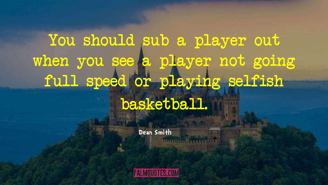 Dean Smith Quotes: You should sub a player