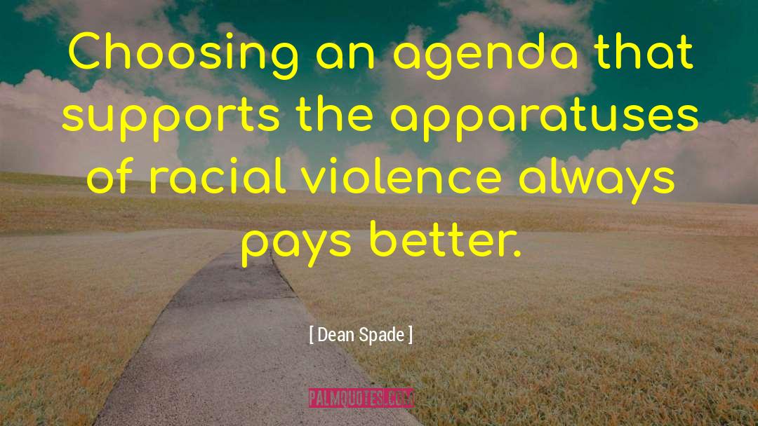 Dean Spade Quotes: Choosing an agenda that supports