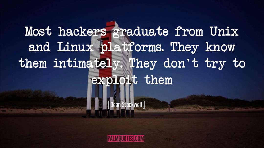 Dean Stockwell Quotes: Most hackers graduate from Unix