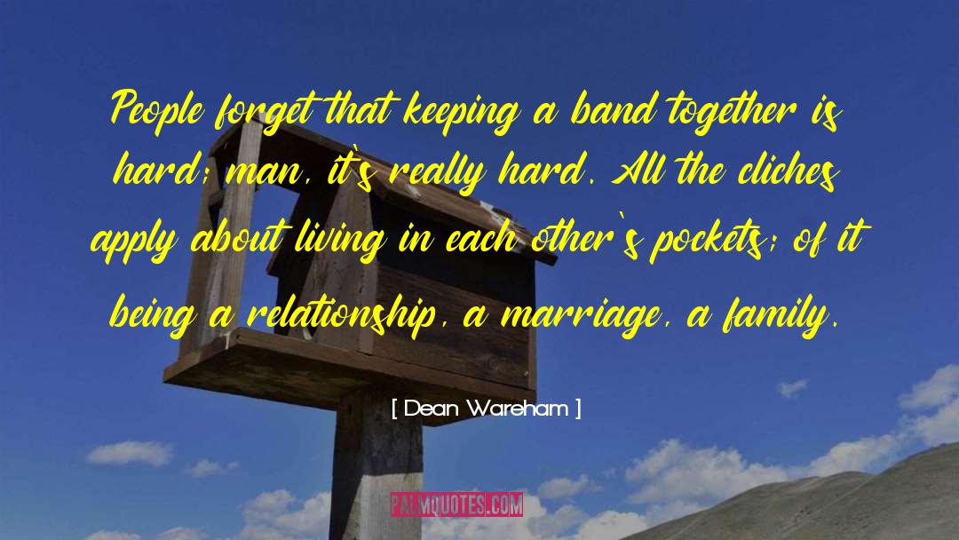 Dean Wareham Quotes: People forget that keeping a