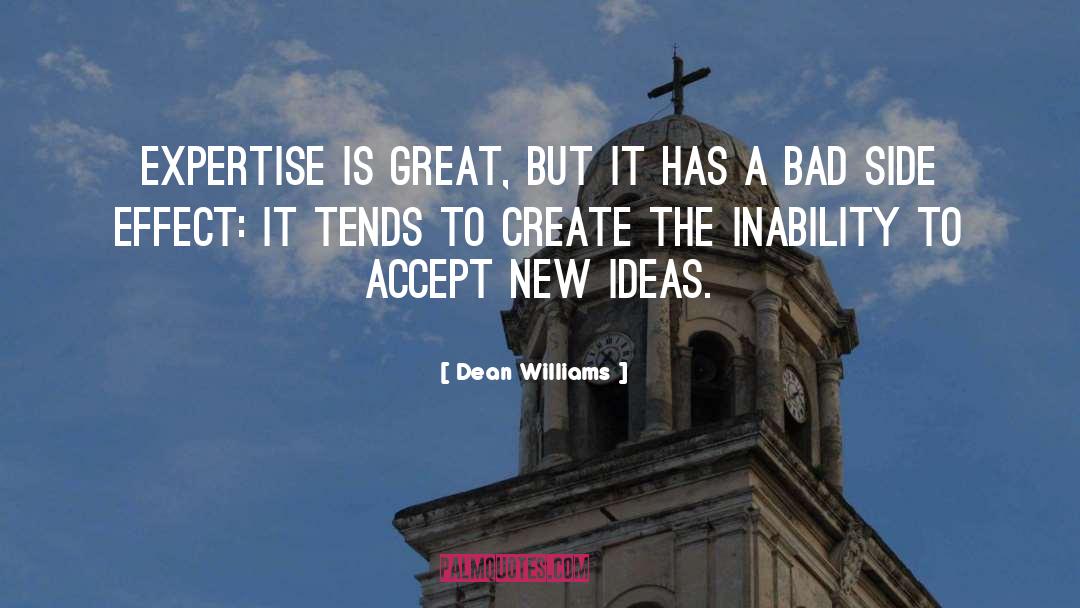 Dean Williams Quotes: Expertise is great, but it