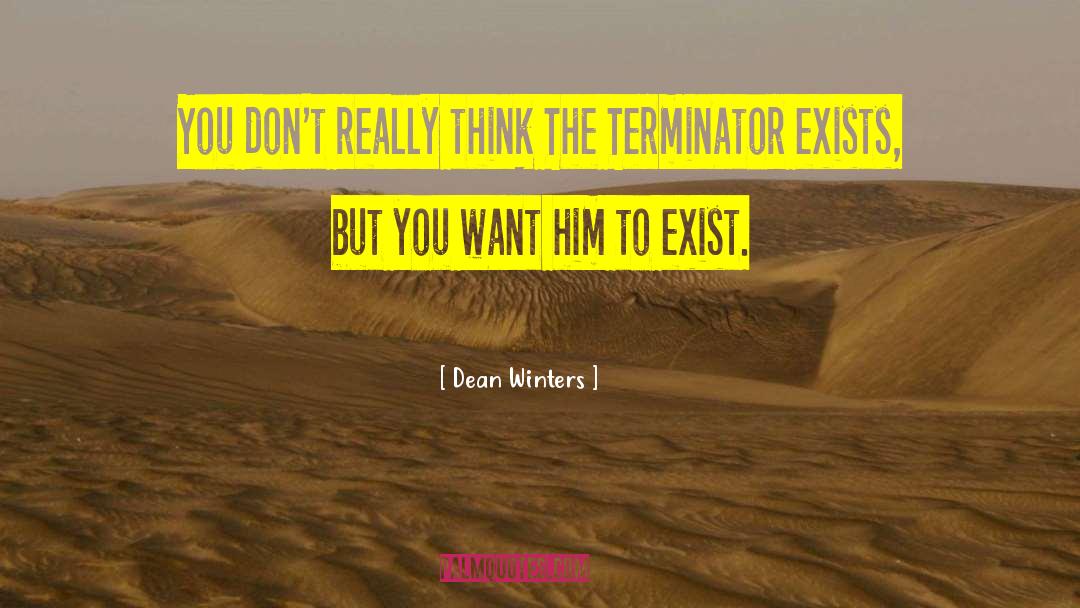 Dean Winters Quotes: You don't really think The