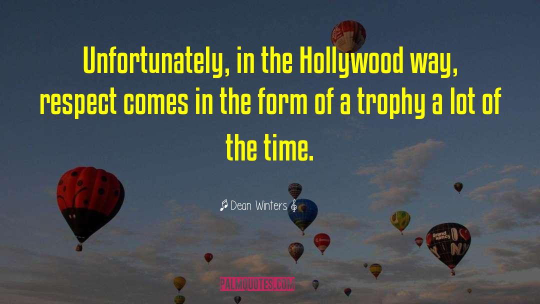 Dean Winters Quotes: Unfortunately, in the Hollywood way,