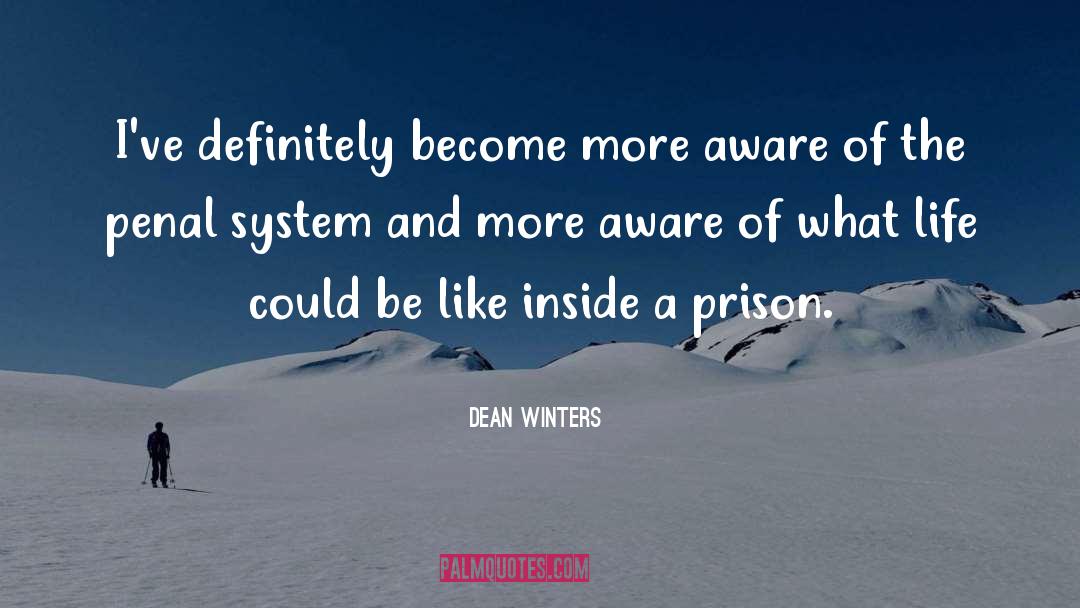 Dean Winters Quotes: I've definitely become more aware