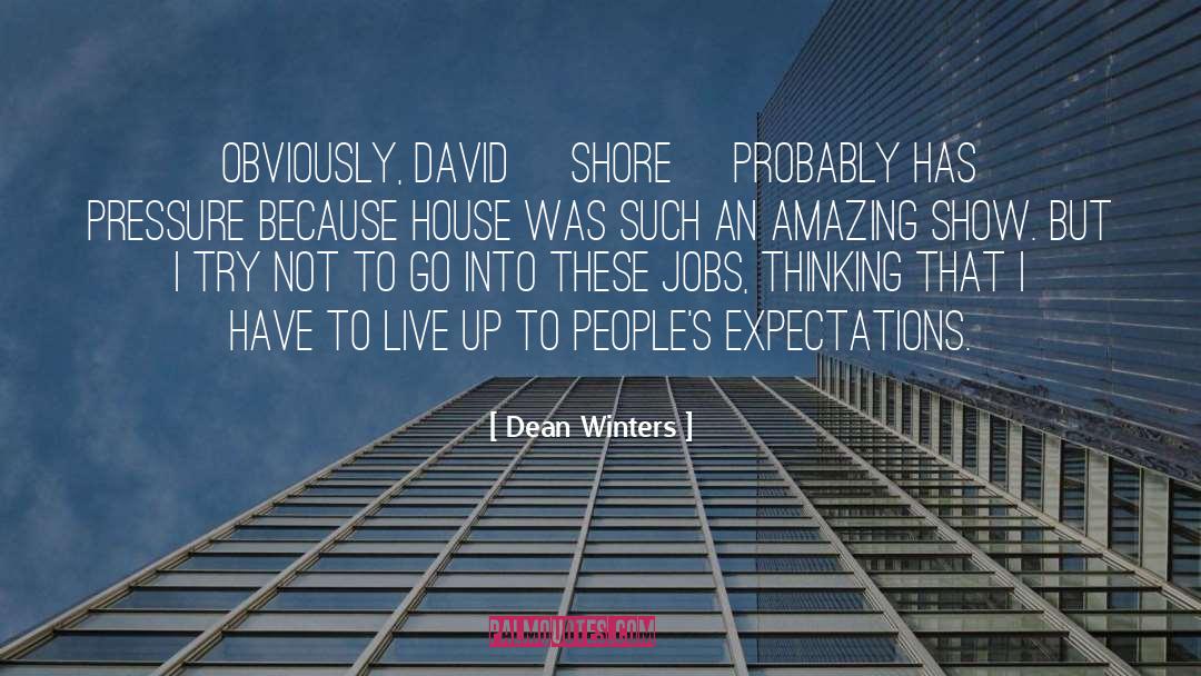 Dean Winters Quotes: Obviously, David [Shore] probably has