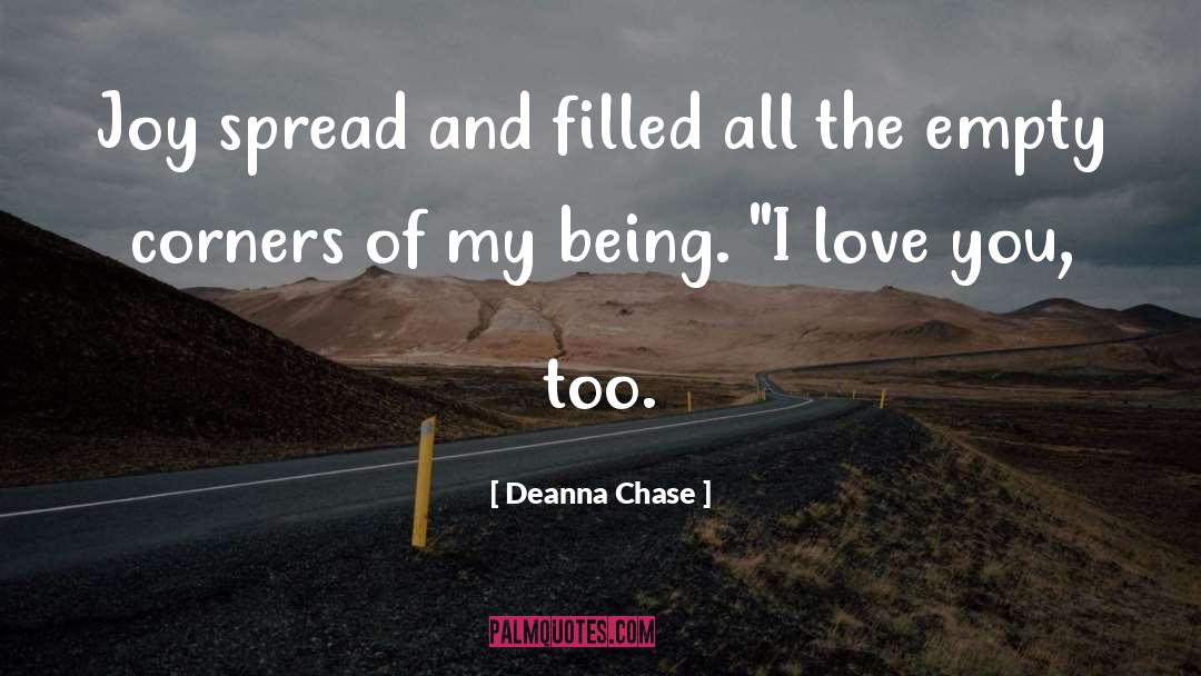 Deanna Chase Quotes: Joy spread and filled all