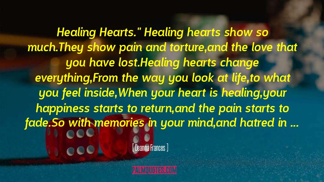 Deanna Frances Quotes: Healing Hearts.