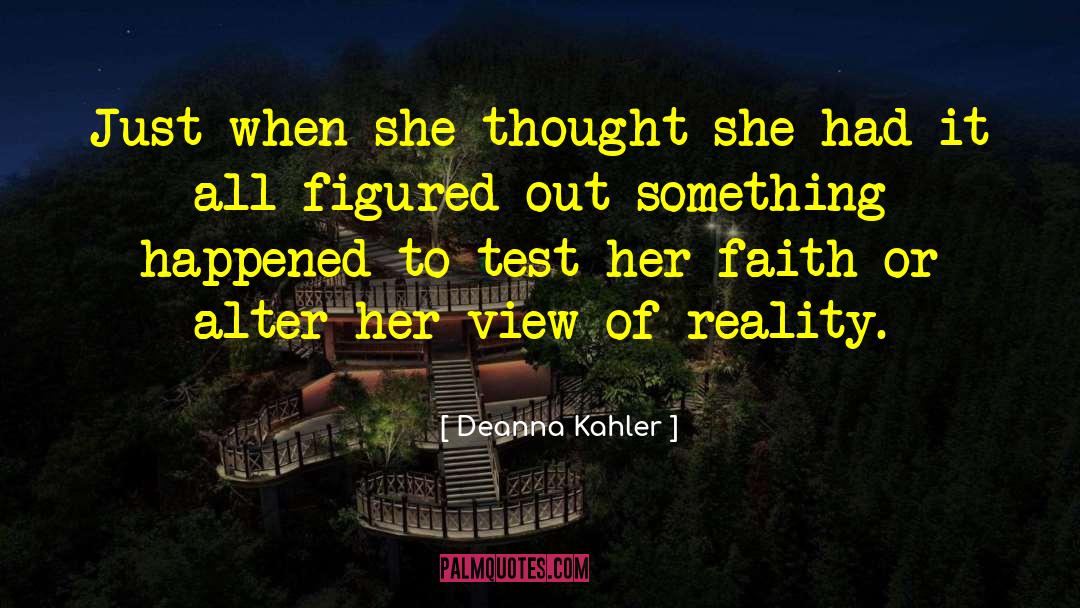 Deanna Kahler Quotes: Just when she thought she