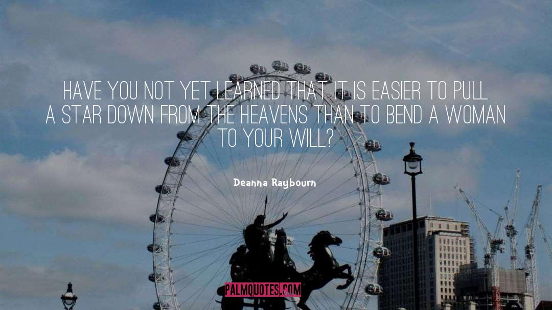 Deanna Raybourn Quotes: Have you not yet learned