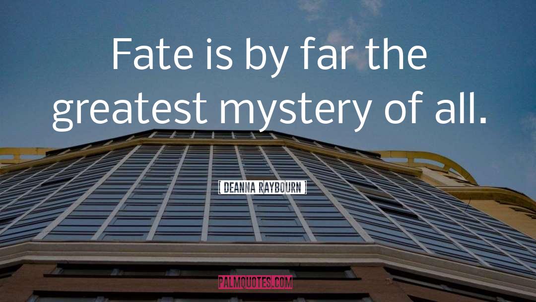 Deanna Raybourn Quotes: Fate is by far the