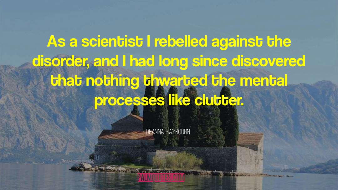 Deanna Raybourn Quotes: As a scientist I rebelled