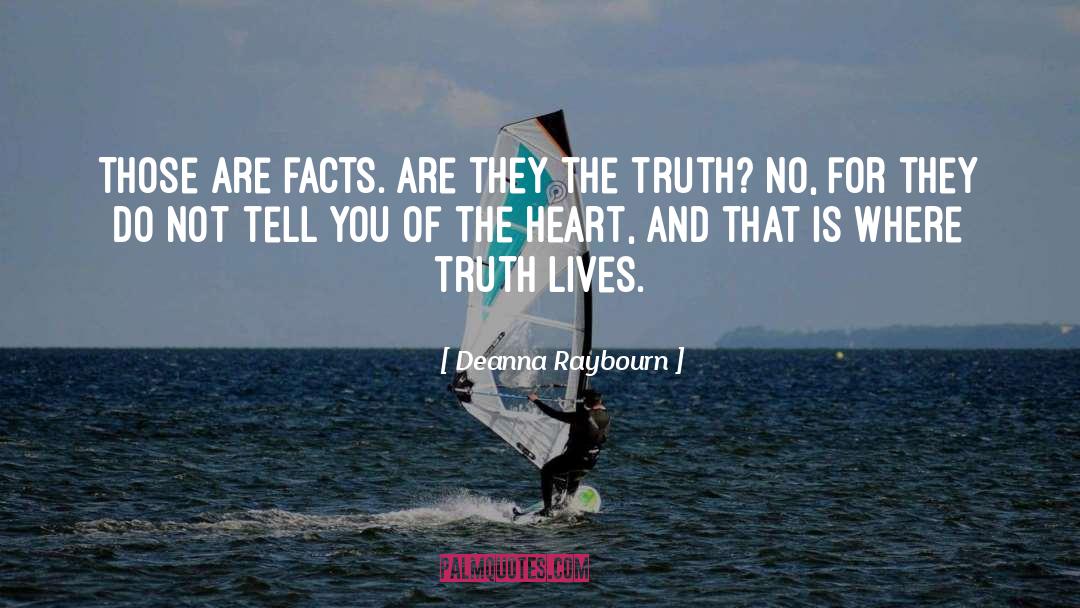 Deanna Raybourn Quotes: Those are facts. Are they