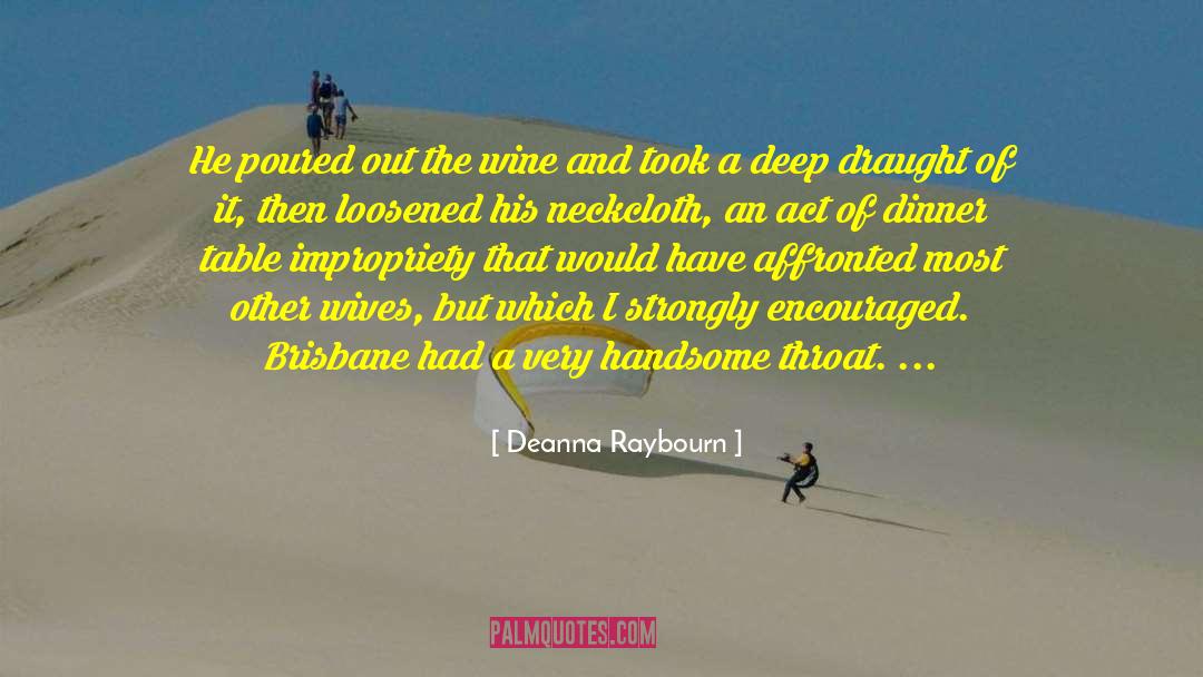 Deanna Raybourn Quotes: He poured out the wine
