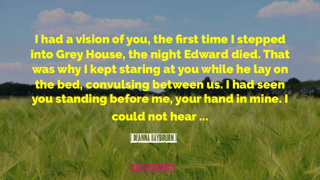 Deanna Raybourn Quotes: I had a vision of