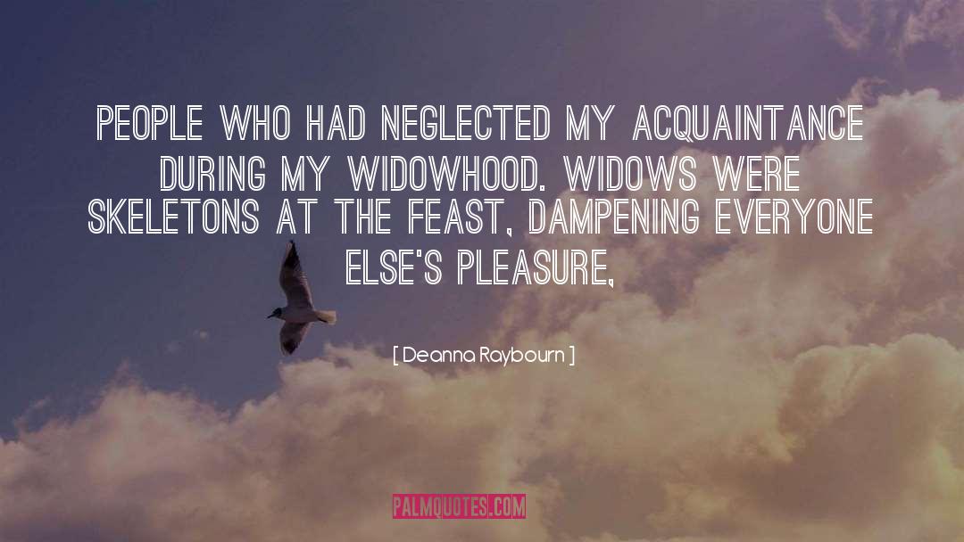 Deanna Raybourn Quotes: people who had neglected my