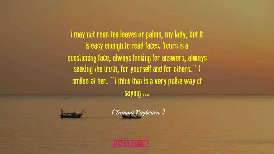 Deanna Raybourn Quotes: I may not read tea