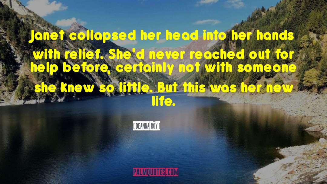 Deanna Roy Quotes: Janet collapsed her head into