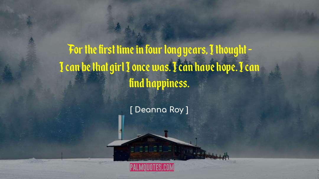 Deanna Roy Quotes: For the first time in