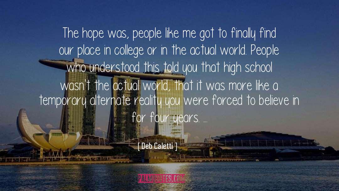 Deb Caletti Quotes: The hope was, people like
