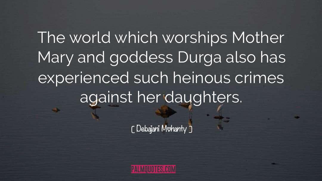 Debajani Mohanty Quotes: The world which worships Mother