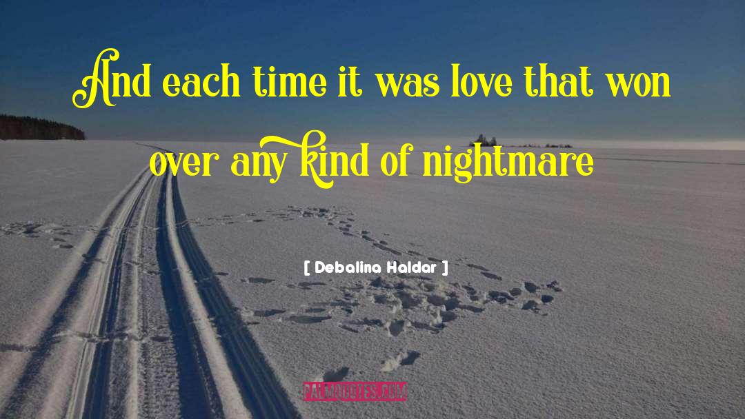 Debalina Haldar Quotes: And each time it was