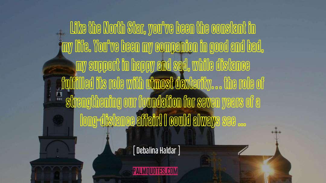 Debalina Haldar Quotes: Like the North Star, you've