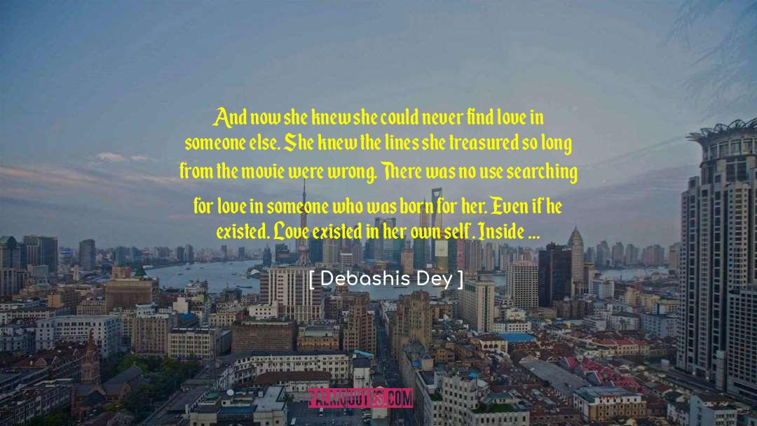 Debashis Dey Quotes: And now she knew she