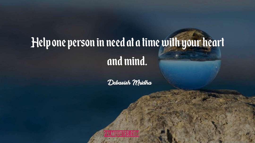 Debasish Mridha Quotes: Help one person in need