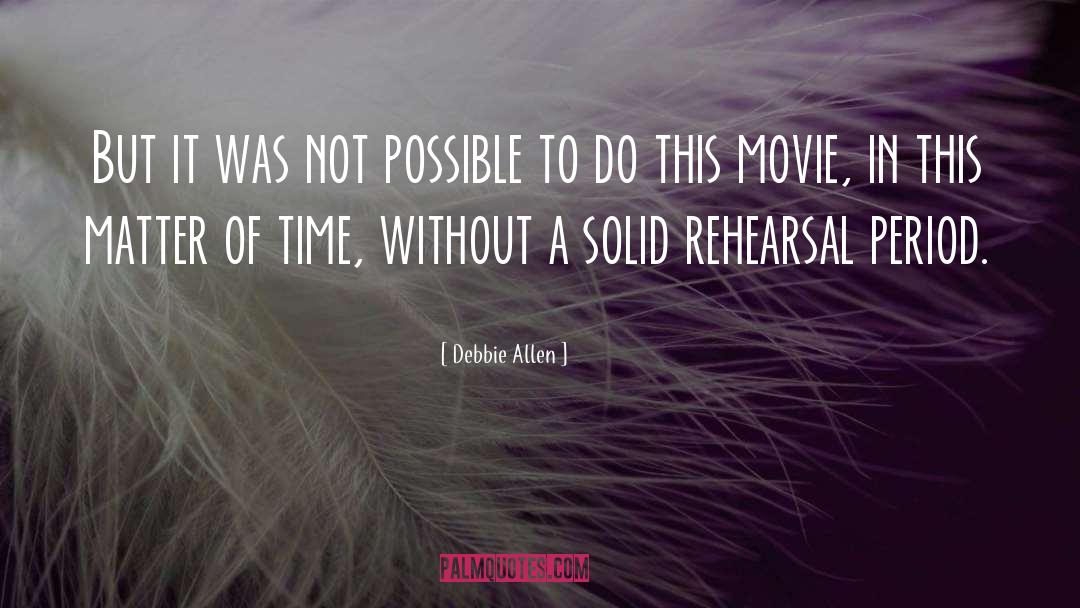 Debbie Allen Quotes: But it was not possible