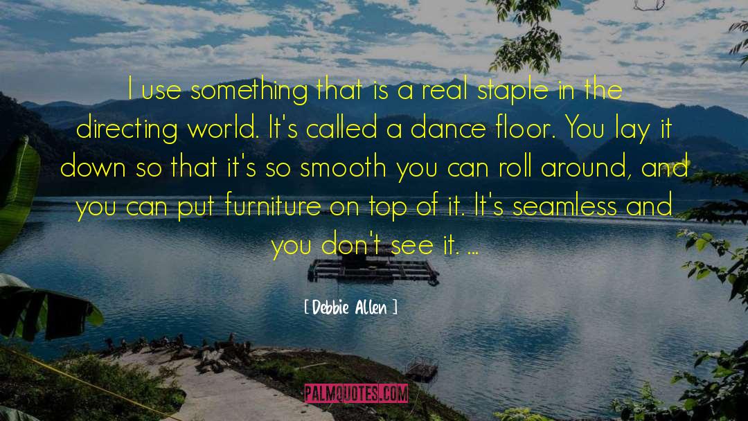 Debbie Allen Quotes: I use something that is