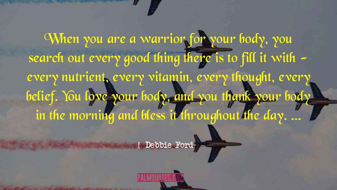 Debbie Ford Quotes: When you are a warrior