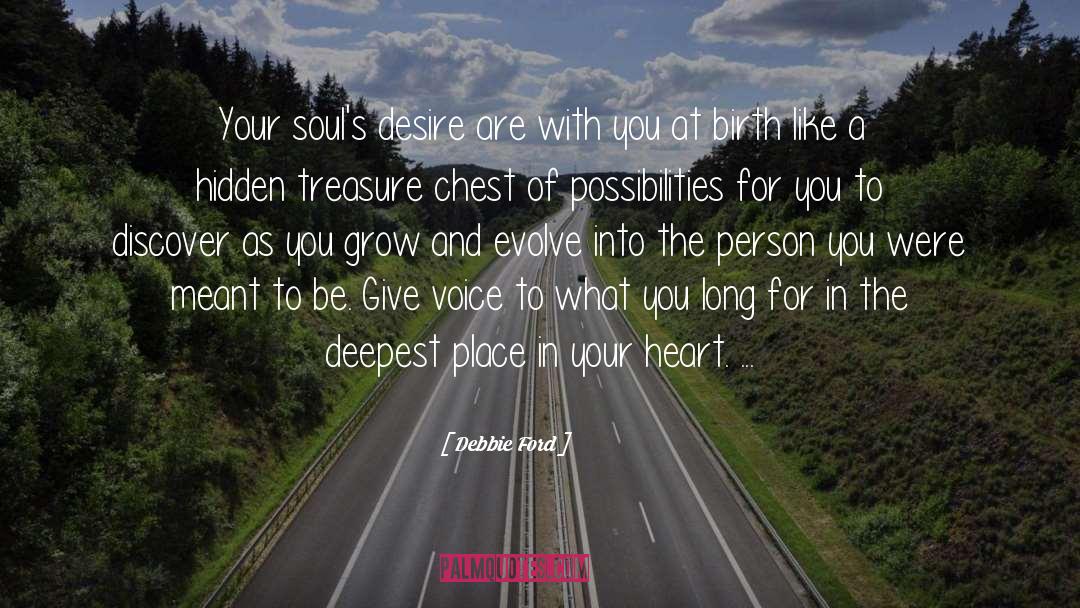 Debbie Ford Quotes: Your soul's desire are with