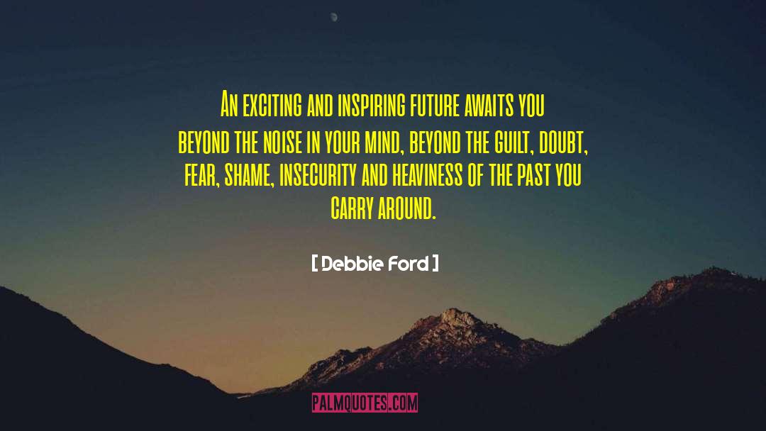 Debbie Ford Quotes: An exciting and inspiring future