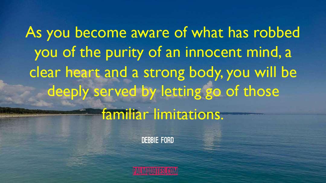 Debbie Ford Quotes: As you become aware of