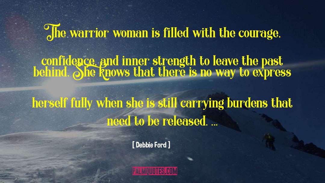 Debbie Ford Quotes: The warrior woman is filled