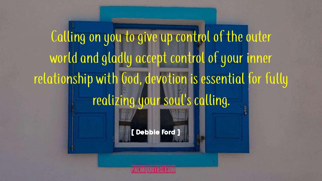 Debbie Ford Quotes: Calling on you to give
