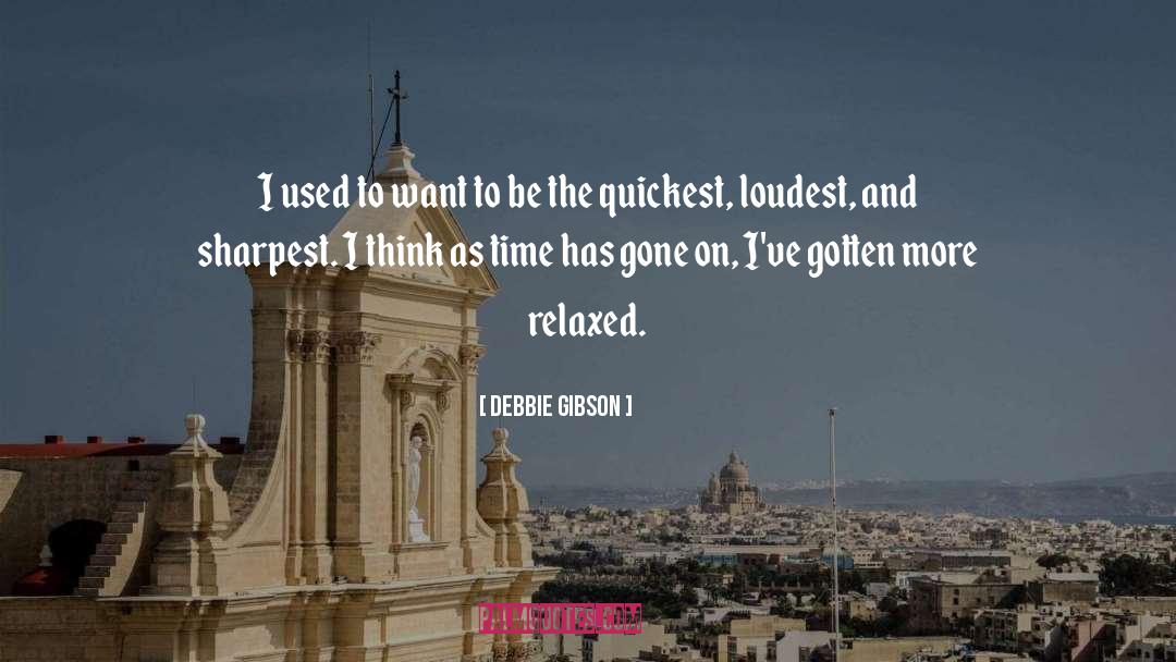 Debbie Gibson Quotes: I used to want to