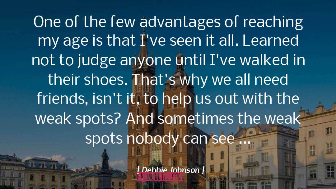 Debbie Johnson Quotes: One of the few advantages