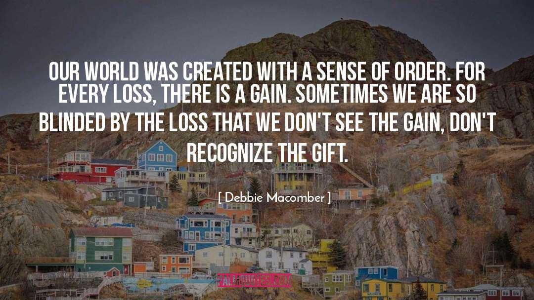 Debbie Macomber Quotes: Our world was created with