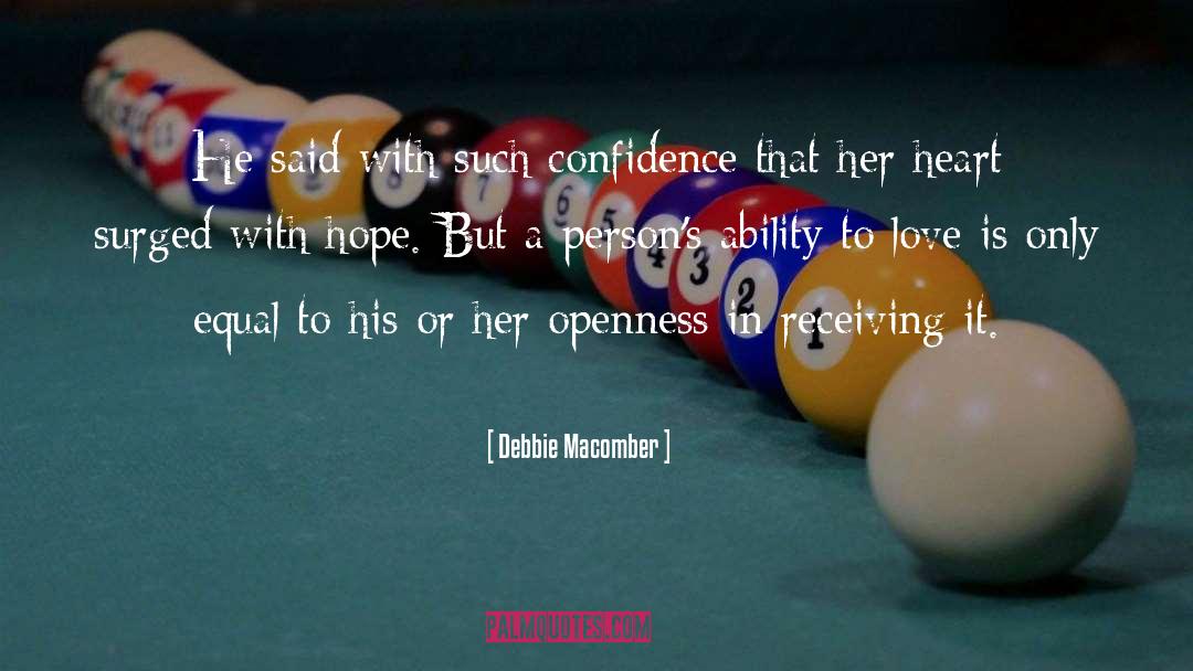 Debbie Macomber Quotes: He said with such confidence