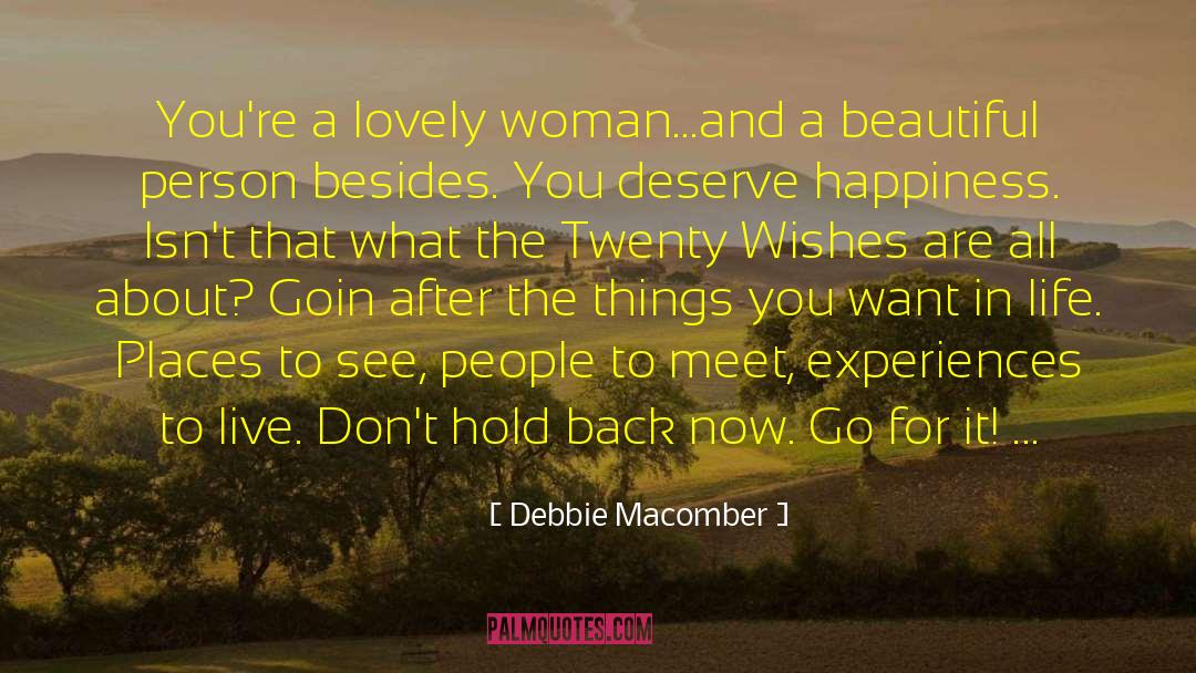 Debbie Macomber Quotes: You're a lovely woman...and a