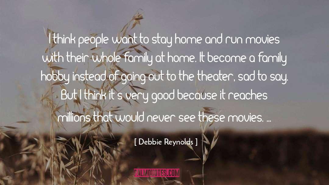 Debbie Reynolds Quotes: I think people want to