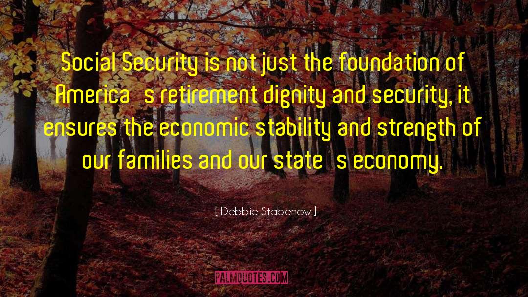 Debbie Stabenow Quotes: Social Security is not just