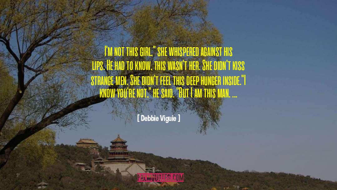 Debbie Viguie Quotes: I'm not this girl,