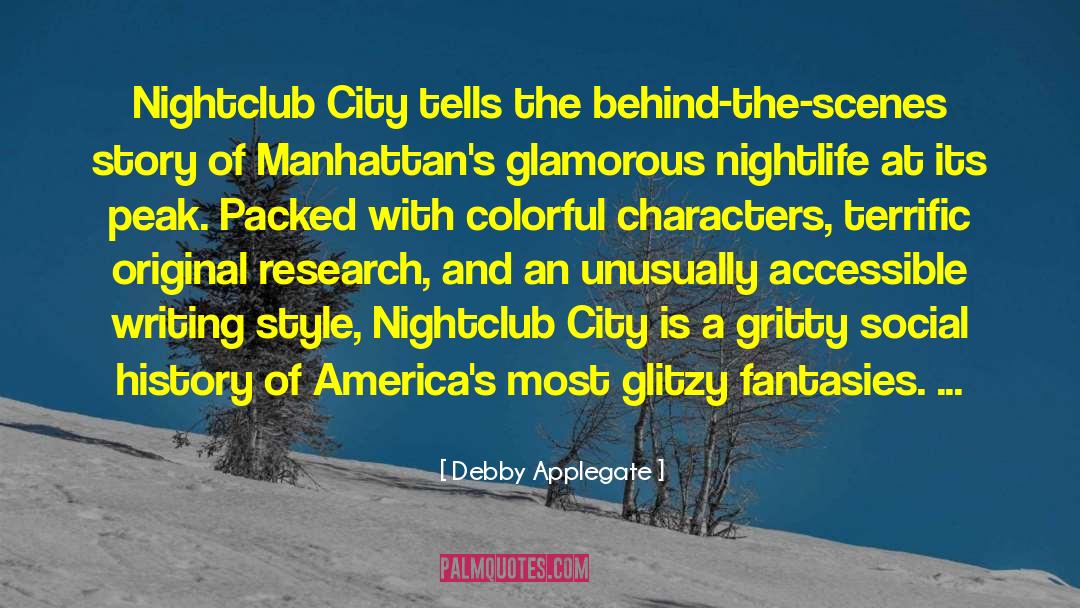 Debby Applegate Quotes: Nightclub City tells the behind-the-scenes