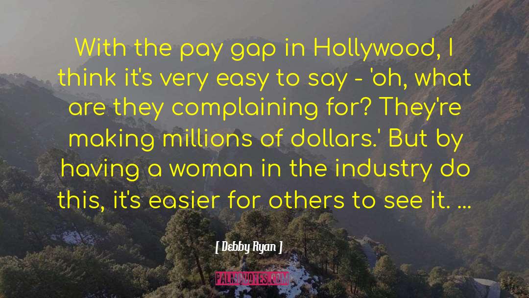 Debby Ryan Quotes: With the pay gap in
